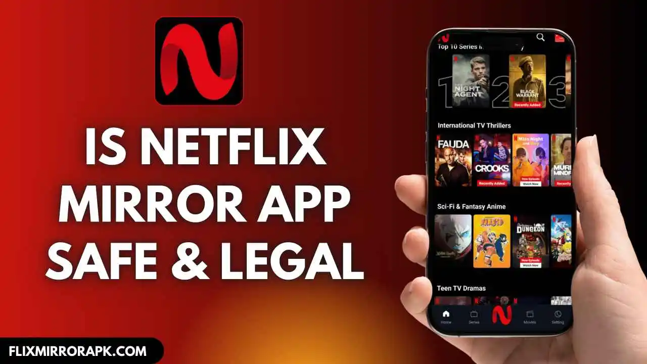 IS Netflix Mirror App SAFE & Legal