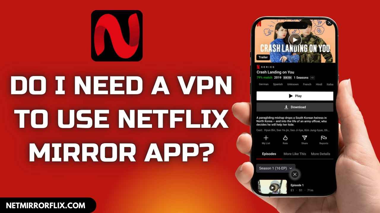 Do I Need a VPN to Use Netflix Mirror App