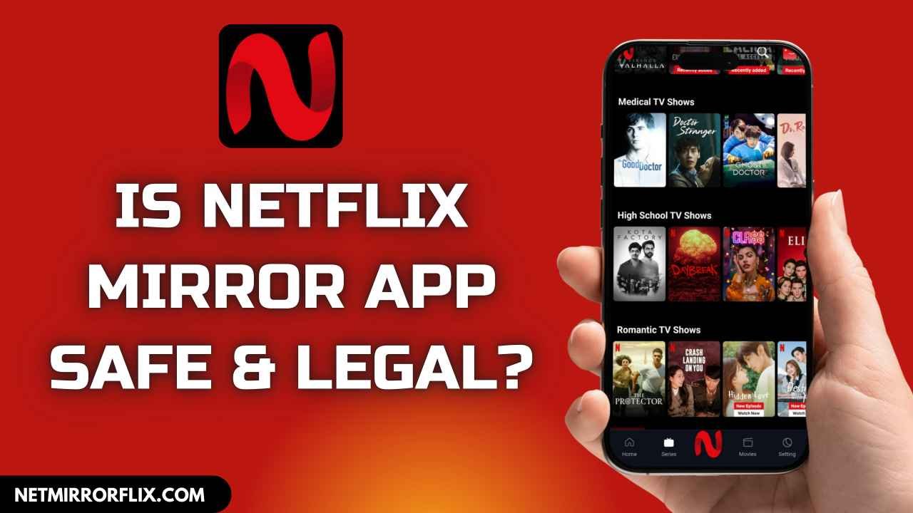 IS Netflix Mirror App SAFE & Legal